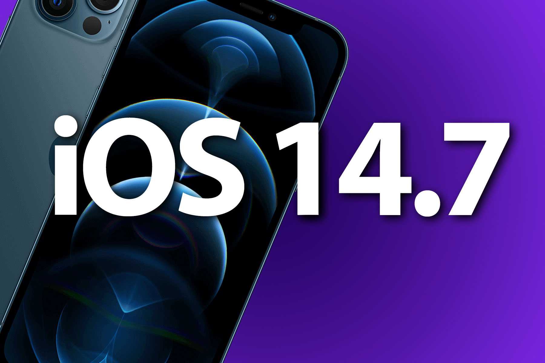 iOS 14,7 está disponible y debería instalarlo ¡ya!